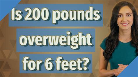 Is 200 Pounds Overweight For 6 Feet Youtube