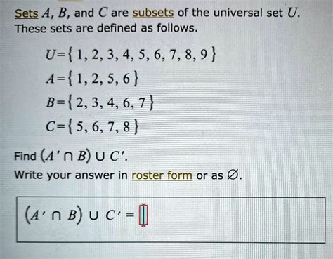 Sets A B And C Are Subsets Of The Universal Set U These Sets Are