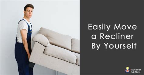 How To Move A Recliner By Yourself Guide Reclinergenius