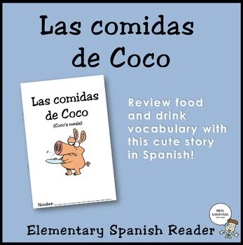 Las Comidas De Coco Elementary Spanish Reader Food And Drink Vocabulary