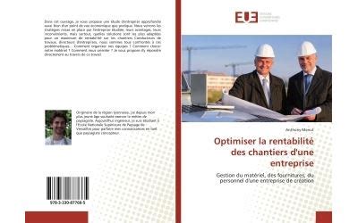 Optimiser la rentabilité des chantiers d une entreprise Gestion du