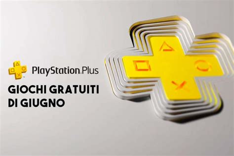 PlayStation Plus Essential I Giochi Gratis Di Giugno Player It