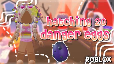 Hatching 20 Danger Eggs In Adopt Me Roblox YouTube