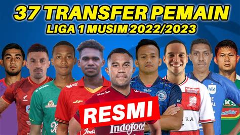 Resmi Rekap Transfer Pemain Liga Terbaru Liga Youtube