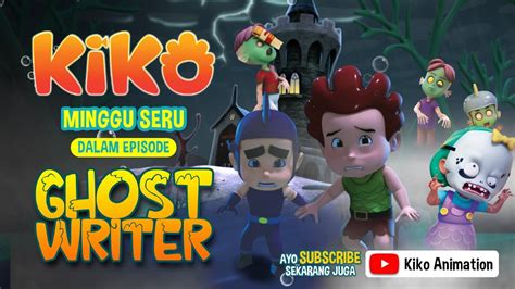 Kiko Minggu Seru Episode Ghost Writer Minggu Okt Jam