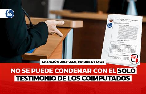 No Se Puede Condenar Con El Solo Testimonio De Los Coimputados