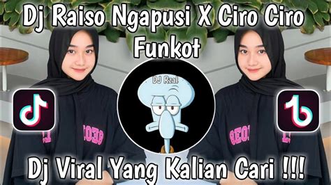 Dj Funkot Raiso Ngapusi X Ciro Ciro Viral Tiktok Terbaru 2024 YouTube