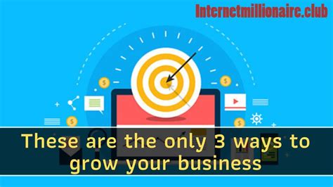 These Are The Only 3 Ways To Grow Your Business Youtube