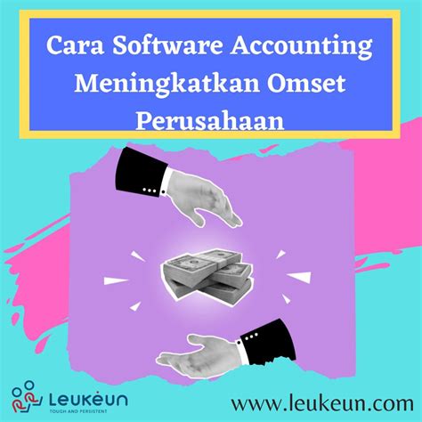 Cara Software Accounting Meningkatkan Omset Perusahaan Leukeun Service