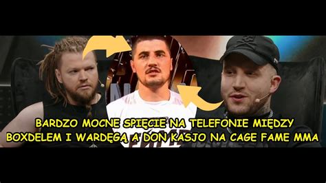 BARDZO MOCNE SPIĘCIE NA TELEFONIE MIĘDZY BOXDELEM I WARDĘGĄ A DON KASJO