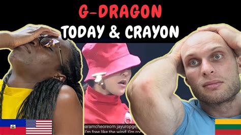 Reaction To G Dragon Today Crayon Act Iii Motte Final