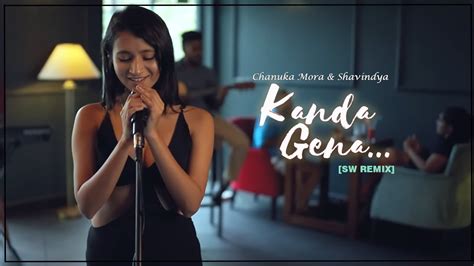 Chanuka Mora Shavindya Kanda Gena Sw Remix Youtube