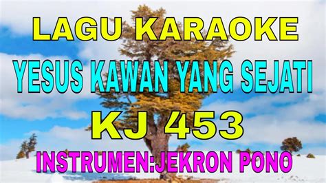 LAGU KARAOKE YESUS KAWAN YANG SEJATI KJ 453 YouTube