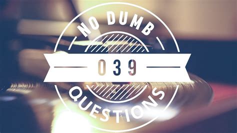 No Dumb Questions 039 Congratson A Life With Chapters Youtube