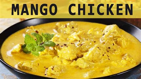 Mango Chicken Recipe Mango Chicken Curry Spicy Mango Chicken Youtube