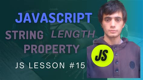 Javascript String Length Property Js Lesson 15 Youtube