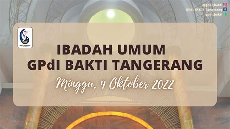 Ibadah Umum GPdI BAKTI Tangerang Minggu 9 Oktober 2022 YouTube