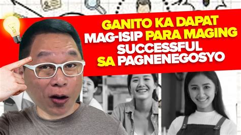 Ganito Ka Dapat Mag Isip Para Maging Successful Sa Pagnenegosyo