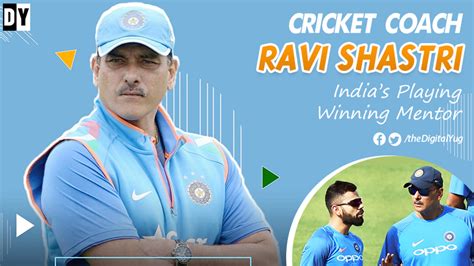 How Ravi Shastri Became India’s Most Successful Cricket Coach