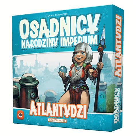 Osadnicy Narodziny Imperium Atlantydzi Portal Games Sp Z O O