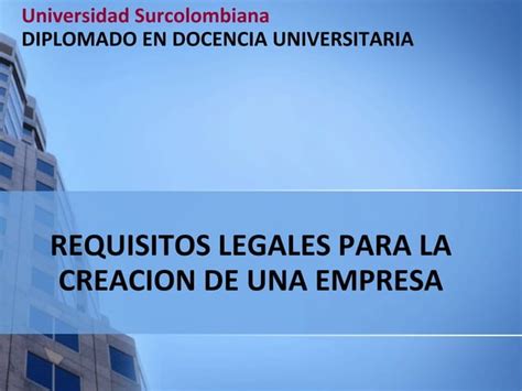 Requisitos Legales Para Crear Empresa Ppt