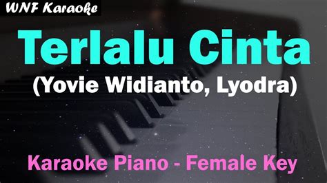 Terlalu Cinta Yovie Widianto Lyodra Karaoke Piano Original Key