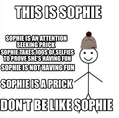 Meme Creator Funny This Is Sophie Sophie Is An Attention Seeking