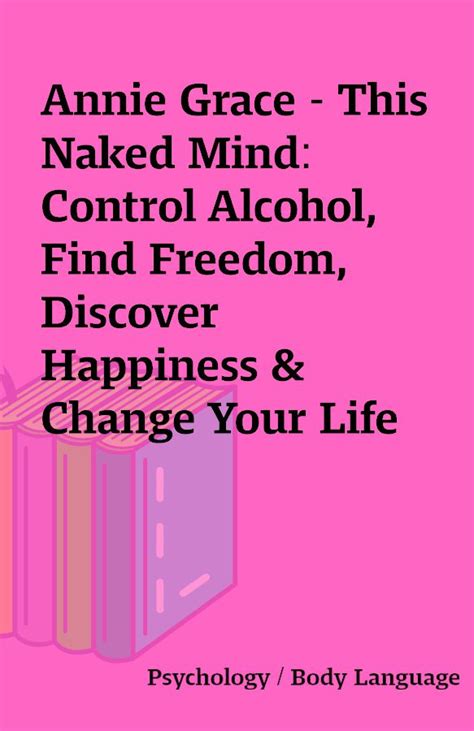 Annie Grace This Naked Mind Control Alcohol Find Freedom Discover