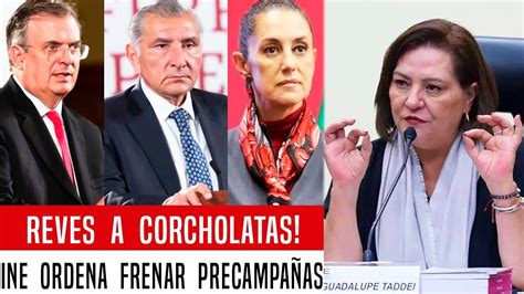 REVÉS A CORCHOLATAS INE ORDENA FRENAR PRE CAMPAÑAS YouTube