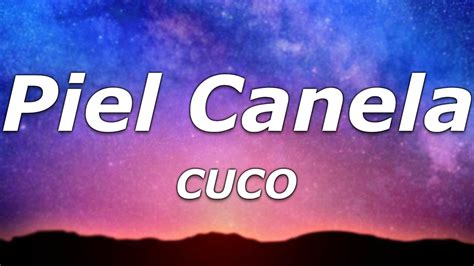 CUCO Piel Canela Lyrics Que Se Quede El Infinito Sin Estrellas