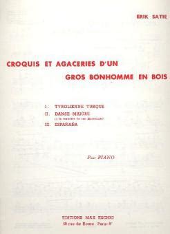 Croquis Et Agaceries D Un Gros Bonhomme En Bois Von Erik Satie