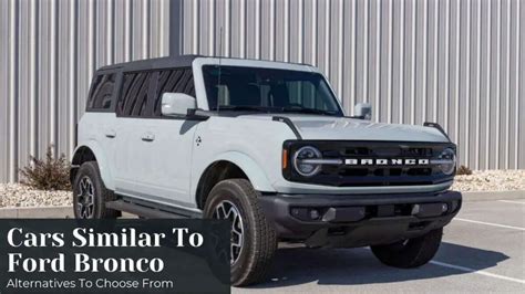 Cars Similar To Ford Bronco 15 Different Alternatives