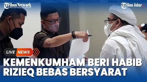 Habib Rizieq Bebas Bersyarat Ini Alasan Kemenkum Ham Youtube