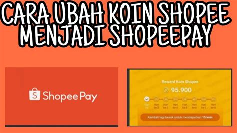 Cara Mengubah Koin Shopee Menjadi Shopeepay Youtube