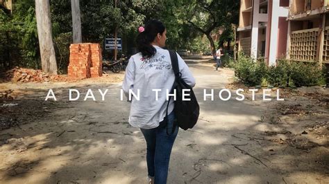 A Day In A Hostel Life Girls Hostel Food Fun Routine