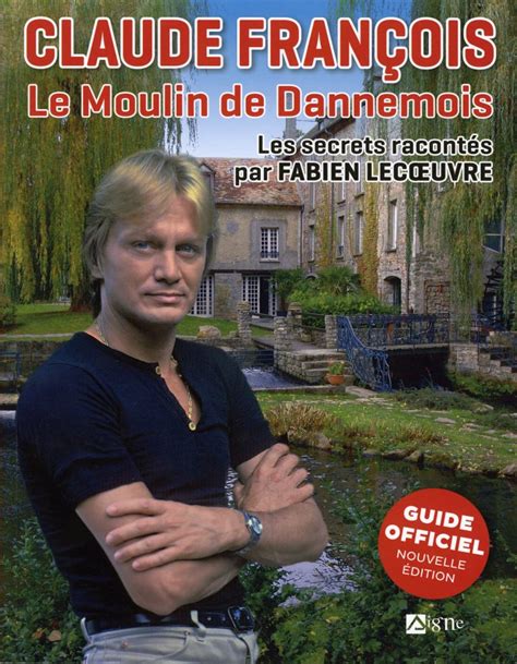 Claude Fran Ois Le Moulin De Dannemois Fabien Lecoeuvre Organisation