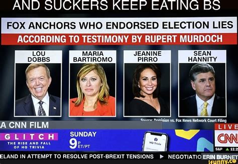 AND SUCKERS KEEP EATING Bs FOX ANCHORS WHO ENDORSED ELECTION LIES I ACCORDING TO TESTIMONY BY ...