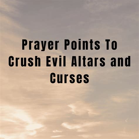 Prayer Points To Crush Evil Altars And Curses Everyday Prayer Guide