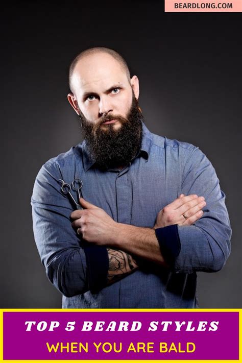 Top 5 Beard Styles When You Are Bald Bald With Beard Beard Styles Beard Styles Bald