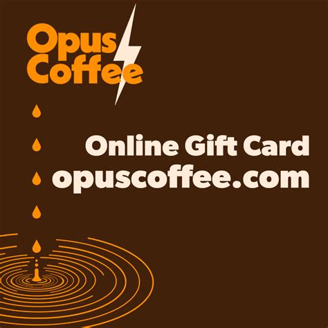 OpusCoffee.com Gift Card - ONLINE STORE ONLY - Opus Coffee