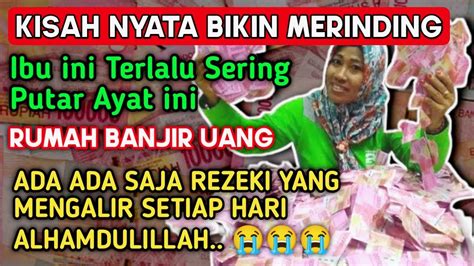 Bikin Merinding Ketagihan Putar Ayat Ini Ibu Ini Selalu Kebanjiran