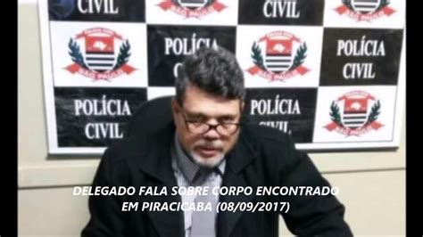 Delegado Fala Sobre Corpo Achado No Centro De Piracicaba Youtube