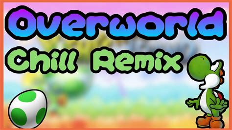 Overworld Lofichill Remix Yoshis New Island Youtube