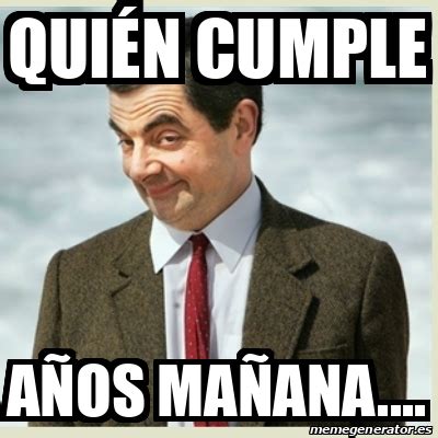 Meme Mr Bean Quién cumple años mañana 33064026