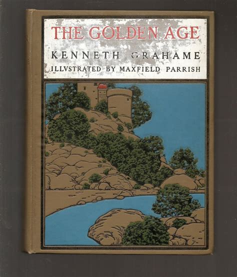 The Golden Age Illustrated By Maxfield Parrish By Grahame Kenneth