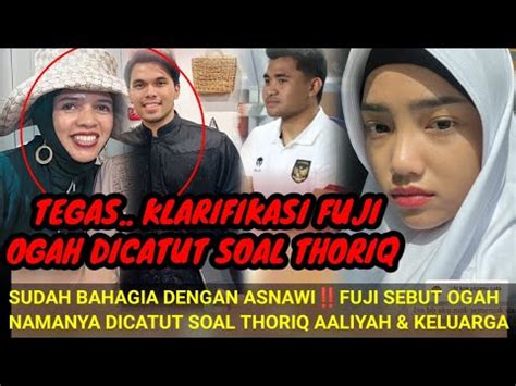 Tegasklarifikasi Fuji Ogah Namanya Dicatut Soal Thoriq Aaliyah Gen