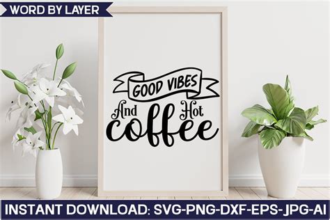 Good Vibes And Hot Coffee Svg Design Graphic By SvgHouse Creative Fabrica