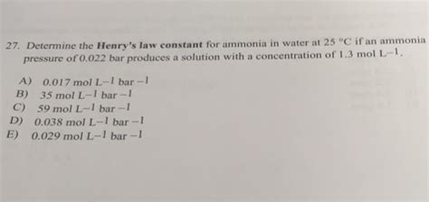 Solved 27 Determine The Henry S Law Constant For Ammonia In