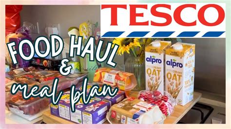 TESCO FOOD HAUL MEAL PLAN GROCERY HAUL UK YouTube