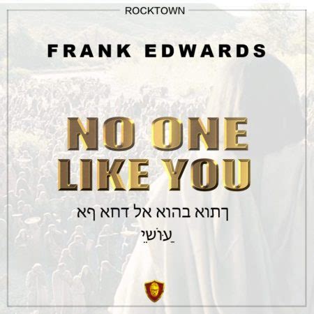 No One Like You Lyrics - Frank Edwards * Ever Gospel